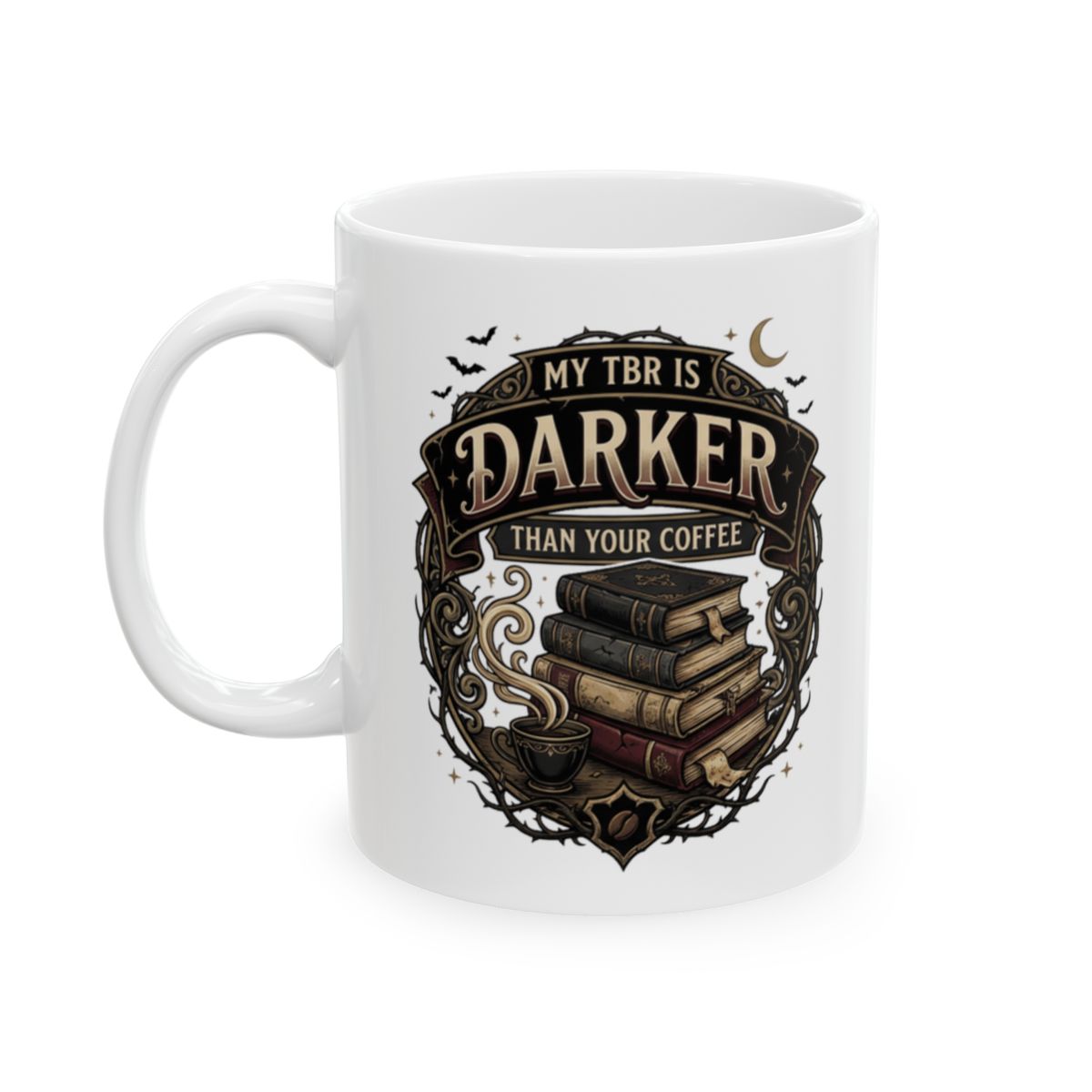 My TBR Is Darker Than Your Coffee Mug | Book Lover Ceramic Mug